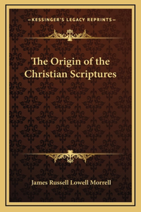 The Origin of the Christian Scriptures