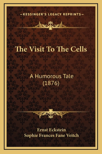 The Visit To The Cells: A Humorous Tale (1876)