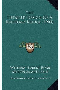 The Detailed Design Of A Railroad Bridge (1904)