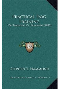 Practical Dog Training