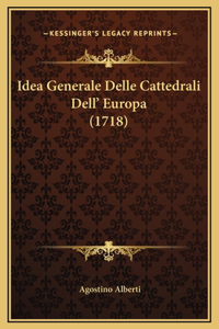 Idea Generale Delle Cattedrali Dell' Europa (1718)