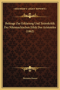 Beitrage Zur Erklarung Und Texteskritik Der Nikomachischen Ethik Des Aristoteles (1862)