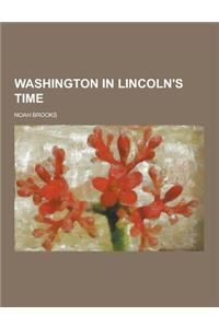 Washington in Lincoln's Time