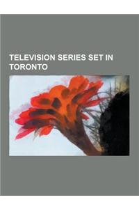 Television Series Set in Toronto: Being Erica, the Border, Traders, Murdoch Mysteries, Billable Hours, the Newsroom, Regenesis, Blood Ties, Street Leg