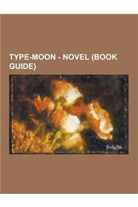 Type-Moon - Novel (Book Guide)