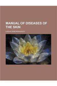 Manual of Diseases of the Skin