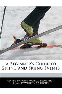 A Beginner's Guide to Skiing and Skiing Events