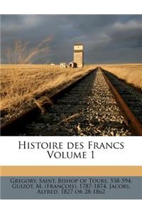Histoire Des Francs Volume 1