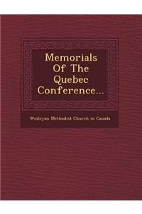 Memorials of the Quebec Conference...