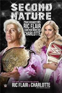 Second Nature: The Legacy of Ric Flair and the Rise of Charlotte