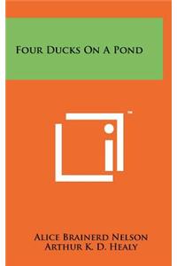 Four Ducks on a Pond