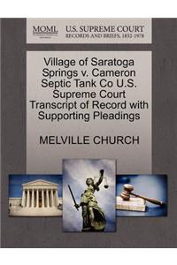 Village of Saratoga Springs V. Cameron Septic Tank Co U.S. Supreme Court Transcript of Record with Supporting Pleadings