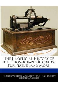 The Unofficial History of the Phonograph