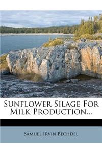 Sunflower Silage for Milk Production...