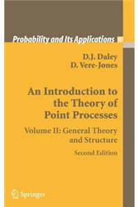 Introduction to the Theory of Point Processes, An: Volume II, General Theory and Structure. Probility and Its Applications.