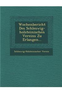 Wochenbericht Des Schleswig-Holsteinischen Vereins Zu Erlangen...