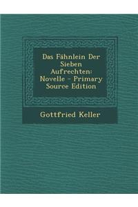 Das Fahnlein Der Sieben Aufrechten: Novelle