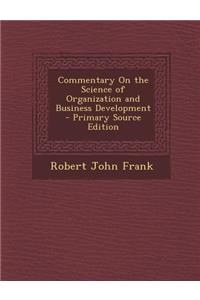 Commentary on the Science of Organization and Business Development