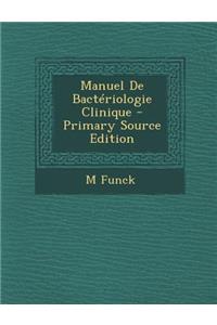 Manuel de Bacteriologie Clinique