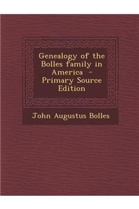 Genealogy of the Bolles Family in America