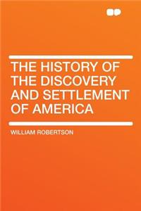 The History of the Discovery and Settlement of America