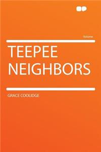 Teepee Neighbors