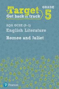 Target Grade 5 Romeo and Juliet AQA GCSE (9-1) Eng Lit Workbook