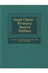 Good Cheer - Primary Source Edition