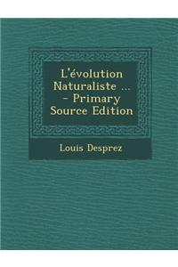 L'Evolution Naturaliste ... - Primary Source Edition