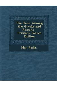 The Jews Among the Greeks and Romans