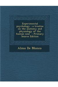 Experimental Psychology: A Treatise on the Anatomy and Physiology of the Human Soul