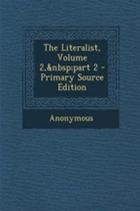 The Literalist, Volume 2, Part 2 - Primary Source Edition