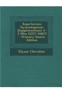 Repertorium Hymnologicum: [Supplementum] A-Z (Nos 22257-34827) - Primary Source Edition