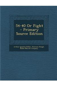 54-40 or Fight - Primary Source Edition