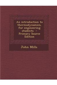 An Introduction to Thermodynamics, for Engineering Students