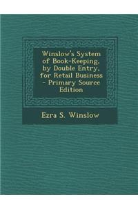 Winslow's System of Book-Keeping, by Double Entry, for Retail Business