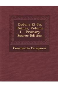 Dodone Et Ses Ruines, Volume 1 - Primary Source Edition