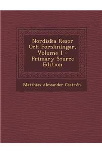 Nordiska Resor Och Forskningar, Volume 1 - Primary Source Edition