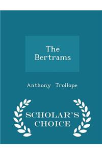 The Bertrams - Scholar's Choice Edition