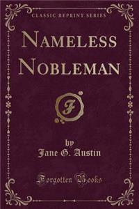 Nameless Nobleman (Classic Reprint)