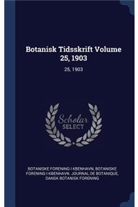 Botanisk Tidsskrift Volume 25, 1903