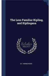 The Less Familiar Kipling, and Kiplingana