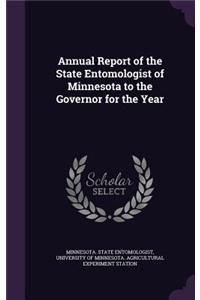 Annual Report of the State Entomologist of Minnesota to the Governor for the Year