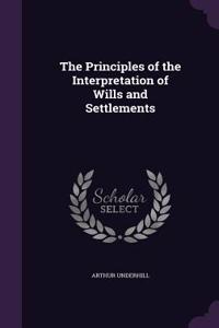 Principles of the Interpretation of Wills and Settlements