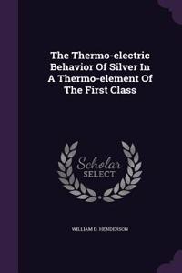 The Thermo-Electric Behavior of Silver in a Thermo-Element of the First Class