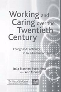 Working and Caring Over the Twentieth Century