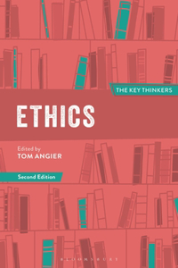 Ethics: The Key Thinkers