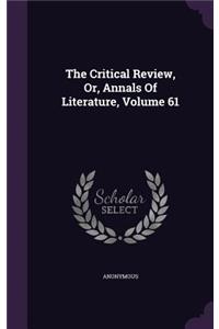 Critical Review, Or, Annals Of Literature, Volume 61