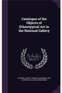 Catalogue of the Objects of Ethnotypical Art in the National Gallery