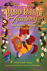 Disney Bibbidi Bobbidi Academy #5: Tatia and the Camping Trip Troubles